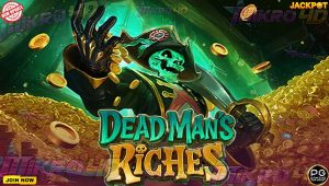 Slot Dead Man’s Riches: Trik Mulai Spin Sampai Dapatkan Hadiah Maksimal